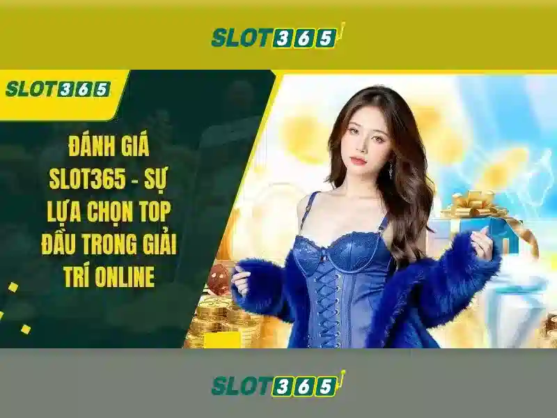 Slot365: Đánh giá nền tảng slot trực tuyến