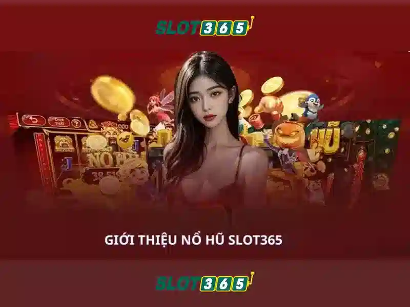 Slot365: Trải nghiệm máy đánh bạc trực tuyến hàng đầu