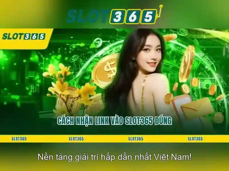 Slot365: Nền tảng slot và casino trực tuyến uy tín