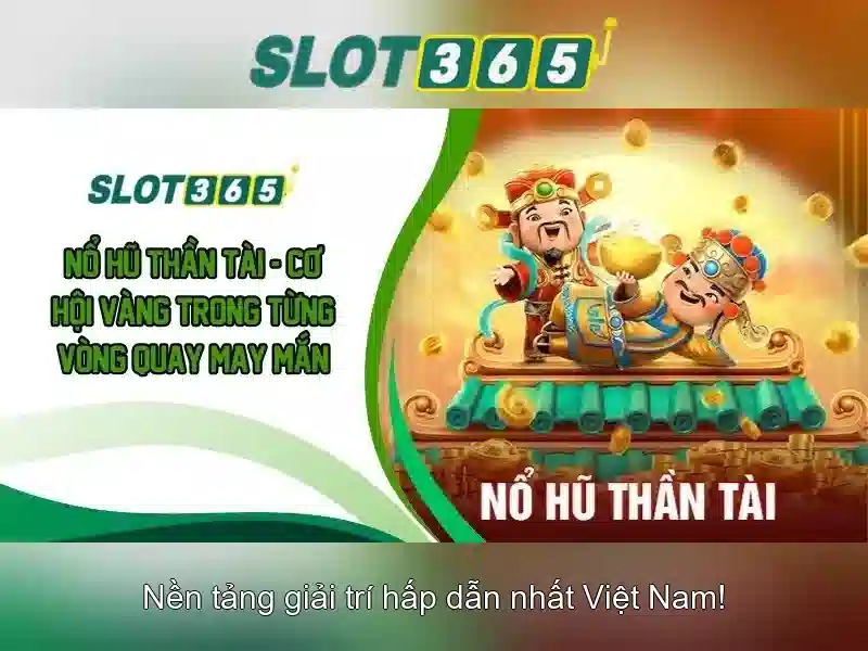 slot365 tảng 200k – Đánh giá và trải nghiệm Slot365
